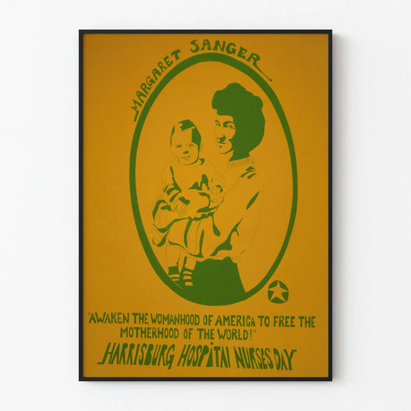 margaret-sanger-awaken-the-womanhood-of-america-to-free-the-motherhood-of-the-world-harrisburg-hospital-nurses-day