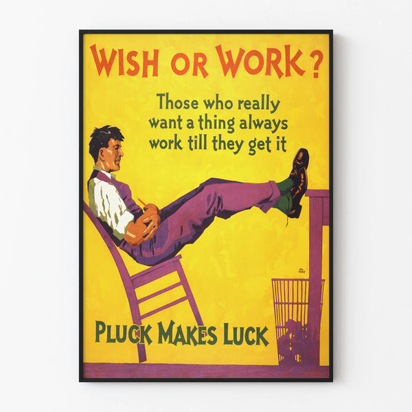 wish-or-work-those-who-really-want-a-thing-always-work-till-they-get-it-pluck-makes-luck